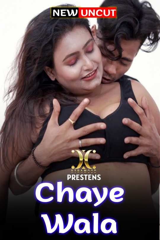 [18+] Chaye Wala (2022) Xtramood Hindi Short Film UNRATED HDRip download full movie